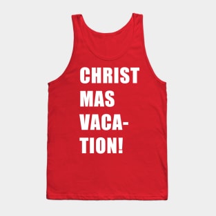 CHRIST MAS VACA- TION! Tank Top